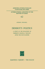 Diderot's Politics A Study of the Evolution of Diderot's Political Thought After the Encyclopédie