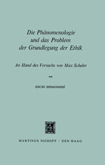 Die Phänomenologie und das Problem der Grundlegung der Ethik : an Hand des Versuchs von Max Scheler