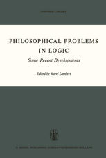 Philosophical Problems in Logic : Some Recent Developments