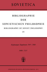 Bibliographie der Sowjetischen Philosophie / Vol. IV: Ergänzungen / Supplement 1947-1960 / von J.M. Bocheński, J.E. Blakeley.