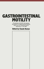 Gastrointestinal motility : proceedings of the 9th International Symposium on Gastrointestinal Motility held in Aix-en-Provence, France, September 12-16, 1983