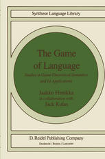 The Game of Language : Studies in Game-Theoretical Semantics and Its Applications