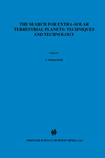 The Search for Extra-Solar Terrestrial Planets: Techniques and Technology : Proceedings of a Conference held in Boulder, Colorado, May 14-17, 1995