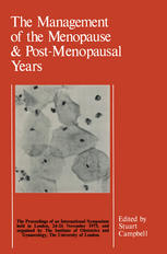 The Management of the Menopause & Post-Menopausal Years : the Proceedings of the International Symposium held in London 24-26 November 1975 Arranged by the Institute of Obstetrics and Gynaecology, the University of London