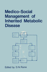 Medico-Social Management of Inherited Metabolic Disease : a Monograph Derived from the Proceedings of the Thirteenth Symposium of The Society for the Study of Inborn Errors of Metabolism