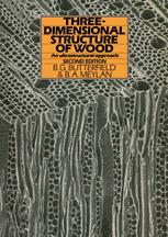 Three-Dimensional Structure of Wood : An Ultrastructural Approach.