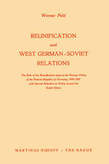 Reunification and West German-Soviet relations; the role of the reunification issue in the foreign policy of the Federal Republic of Germany, 1949-1957, with special attention to policy toward the Soviet Union.