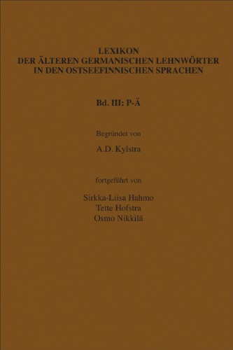 Lexikon der älteren germanischen Lehnwörter in den ostseefinnischen Sprachen. Bd. III, P-Ä