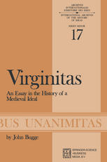 Virginitas : an Essay in the History of a Medieval Ideal