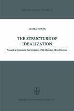 The structure of idealization : towards a systematic interpretation of the Marxian idea of science