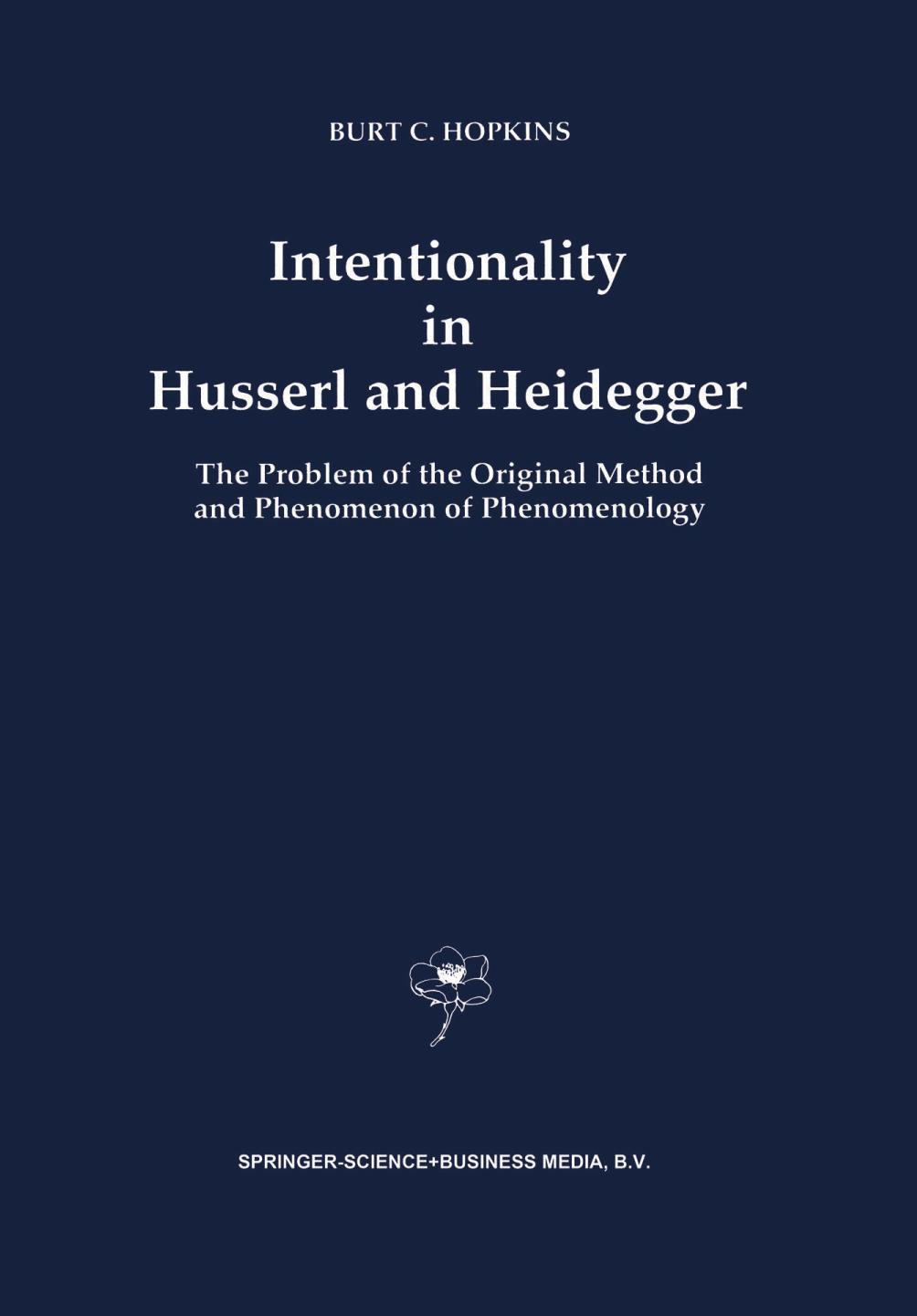 Intentionality in Husserl and Heidegger : the Problem of the Original Method and Phenomenon of Phenomenology.