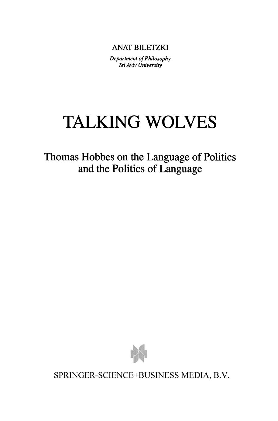 Talking Wolves : Thomas Hobbes on the Language of Politics and the Politics of Language.