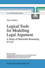 Logical Tools for Modelling Legal Argument : A Study of Defeasible Reasoning in Law.