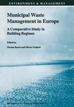 Municipal waste management in Europe : a comparative study in building regimes