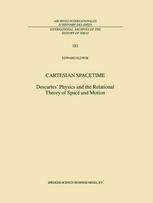 Cartesian Spacetime : Descartes' Physics and the Relational Theory of Space and Motion