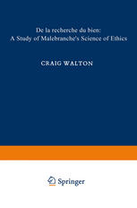 De la recherche du bien : a study of Malebranche's science of ethics.