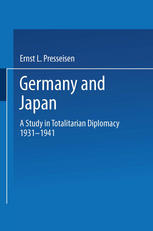 Germany and Japan : a Study in Totalitarian Diplomacy 1933-1941.