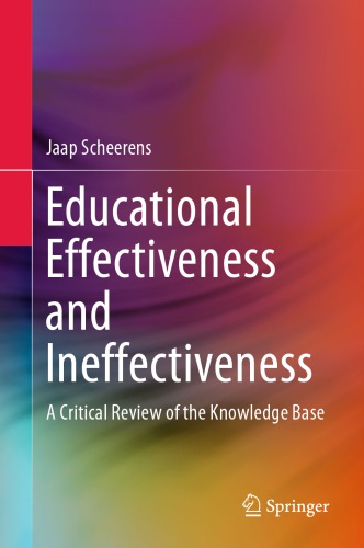 Educational Effectiveness and Ineffectiveness : a Critical Review of the Knowledge Base