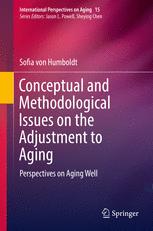 Conceptual and Methodological Issues on the Adjustment to Aging Perspectives on Aging Well