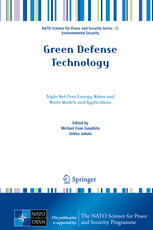 Green Defense Technology : Triple Net Zero Energy, Water and Waste Models and Applications