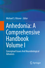 Anhedonia : a comprehensive handbook. Vol. I, Conceptual issues and neurobiological advances