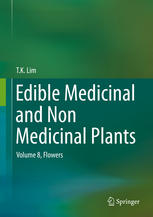 Edible medicinal and non-medicinal plants. 8, Flowers