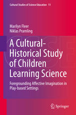 A Cultural-Historical Study of Children Learning Science [recurso electrónico] : Foregrounding Affective Imagination in Play-based Settings.