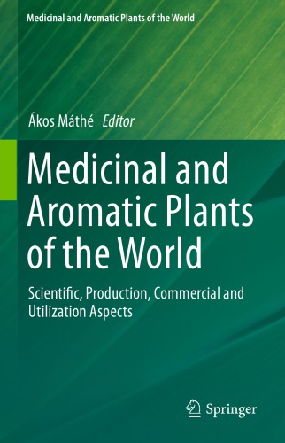 Medicinal and Aromatic Plants of the World Scientific, Production, Commercial and Utilization Aspects