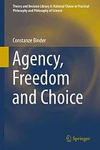 AGENCY, FREEDOM AND CHOICE.