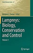 Lampreys : biology, conservation and control