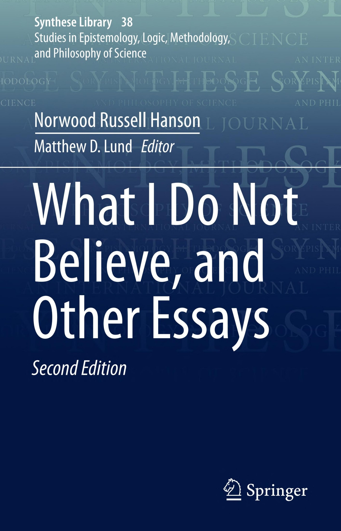 What I Do Not Believe, and Other Essays