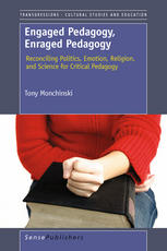 Engaged Pedagogy, Enraged Pedagogy Reconciling Politics, Emotion, Religion, and Science for Critical Pedagogy