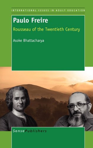 Paulo Freire Rousseau of the Twentieth Century