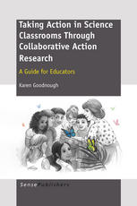 Taking Action in Science Classrooms Through Collaborative Action Research