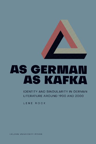 As German as Kafka : identity and singularity in German literature around 1900 and 2000