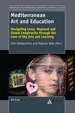 Mediterranean Art and Education : a Navigating Local, Regional and Global Imaginaries through the Lens of the Arts and Learning