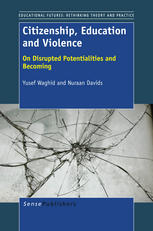 Citizenship, Education and Violence : a On Disrupted Potentialities and Becoming