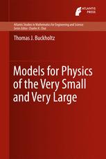 Models for physics of the very small and very large