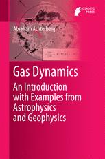 Gas Dynamics An Introduction with Examples from Astrophysics and Geophysics