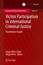 Victim Participation in International Criminal Justice: Practitioners’ Guide