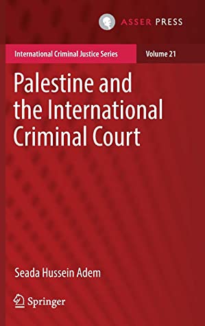 Palestine and the International Criminal Court (International Criminal Justice Series)