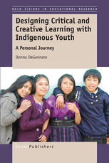 Designing Critical and Creative Learning with Indigenous Youth : a A Personal Journey