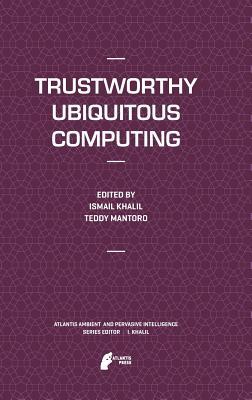 Trustworthy Ubiquitous Computing