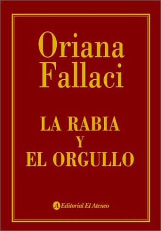 La rabia y el orgullo/ Rage and Pride (Spanish Edition)