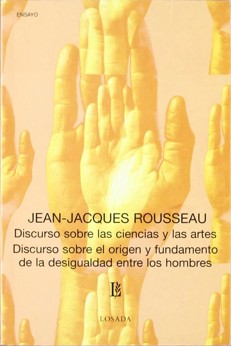 Discurso sobre las Ciencias y las artes/ Speech About the Science and the Arts: Discurso Sobre El Origen Y Fundamento De La Desigualdad Entre Los ... Clasica Y Contemporanea) (Spanish Edition)