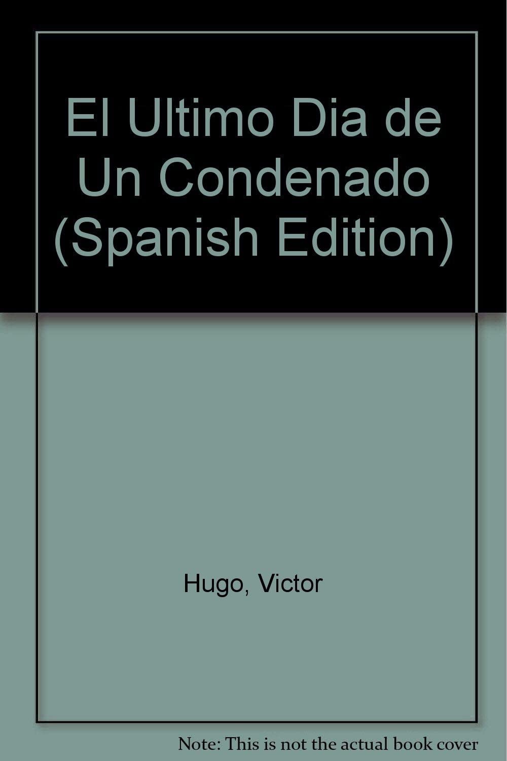 El Ultimo Dia de Un Condenado (Spanish Edition)