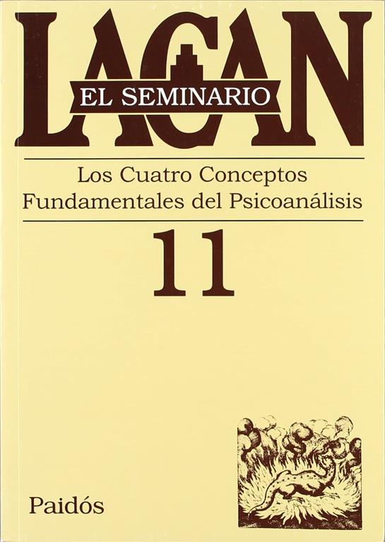 El seminario. Libro 11: Los cuatro conceptos fundamentales del psicoan&aacute;lisis (El Seminario de Jacques Lacan) (Spanish Edition)