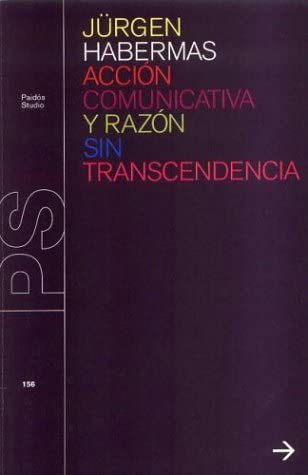 Accion Comunicativa y Razon Sin Trascendencia (Spanish Edition)