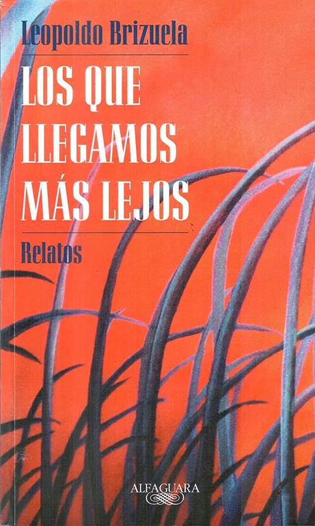 Los Que Llegamos Mas Lejos (Spanish Edition)