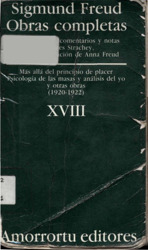 Obras completas, Vol 18. Más allá del principio de placer, Psicología de las masas y análisis del yo, y otras obras 1920-22